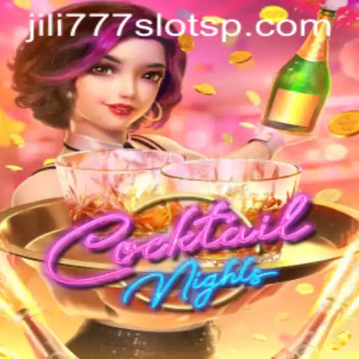 Exploring the Thrills of CocktailNights and jili777 Slots