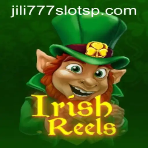 Exploring IrishReels: A Unique Gaming Experience with jili777 Slots