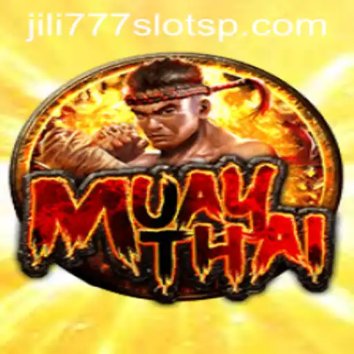 MuayThai: The Art of Eight Limbs Meets the Excitement of Jili777 Slots