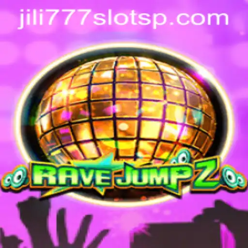 Exploring the Excitement of RaveJump2 and the Buzz Around Jili777 Slots